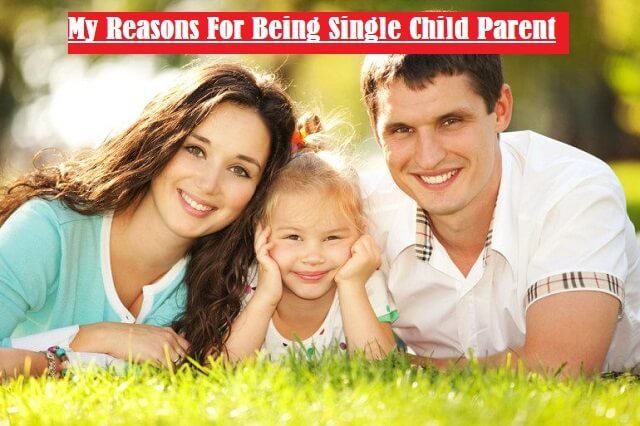 My Reasons to Have a Single Child -Is It Ok to Have Only Child